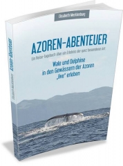 Elisabeth Mecklenburg: Azoren-Abenteuer - Wale und Delphine in den Gewässern der Azoren live erleben